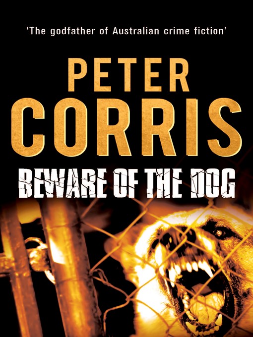 Title details for Beware of the Dog by Peter Corris - Wait list